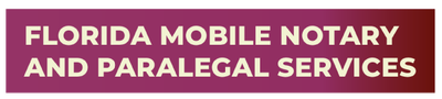 FLORIDA MOBILE NOTARY AND PARALEGAL SERVICES