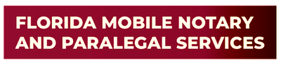 FLORIDA MOBILE NOTARY AND IMMIGRATION PARALEGAL SERVICES
